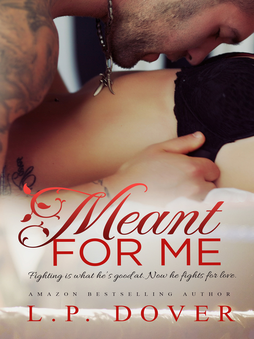 Title details for Meant for Me by L.P. Dover - Available